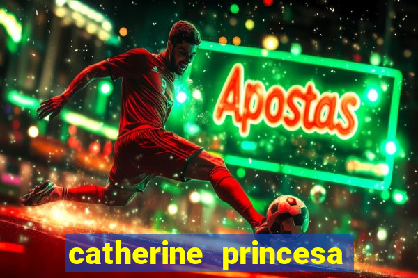 catherine princesa de gales